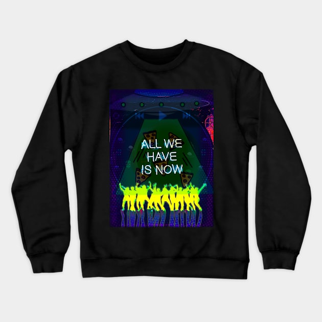 You only live once quote - UFO Pizza delivery dance PARTY - free your mind Crewneck Sweatshirt by originalsusie